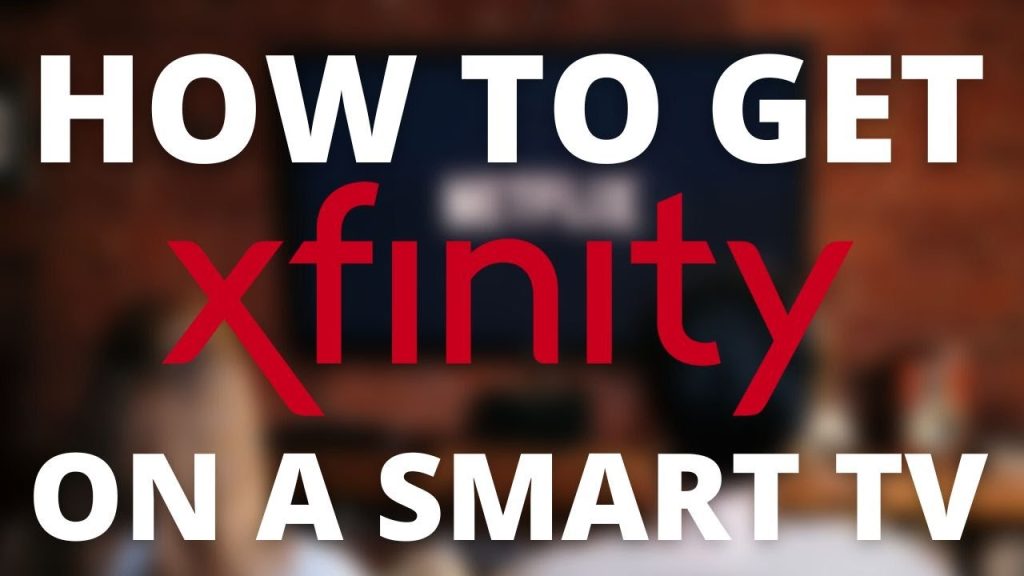 How to Watch Xfinity on Smart TV