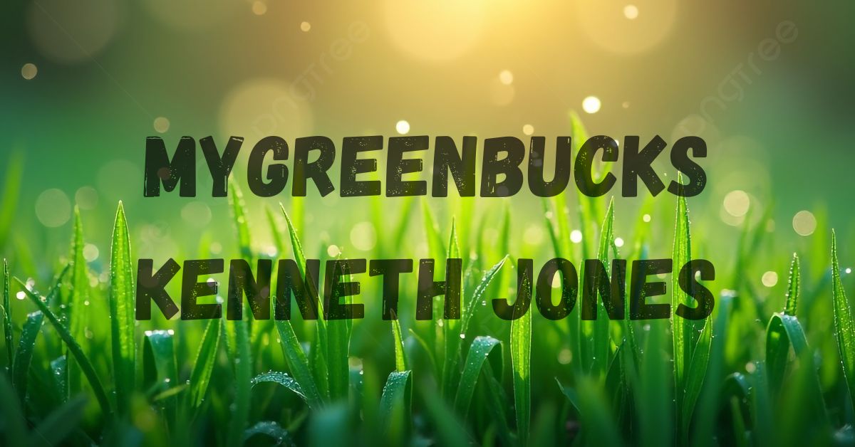 MyGreenBucks & Kenneth Jones